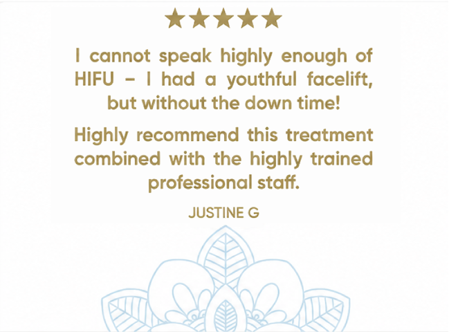 Five-star HIFU client review from Justine G — a youthful facelift without the downtime